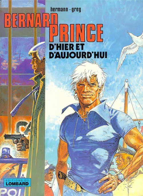 Bernard Prince - D'Hier et D'Aujourd'Hui