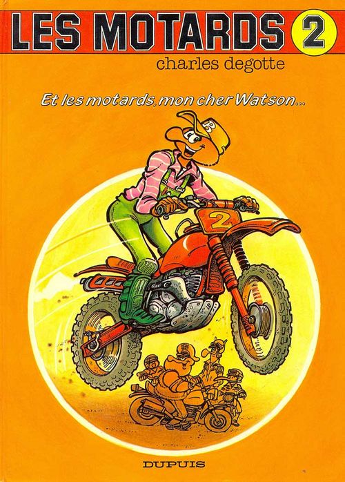 Les Motards # 2 - Et les motards , mon cher Wastson