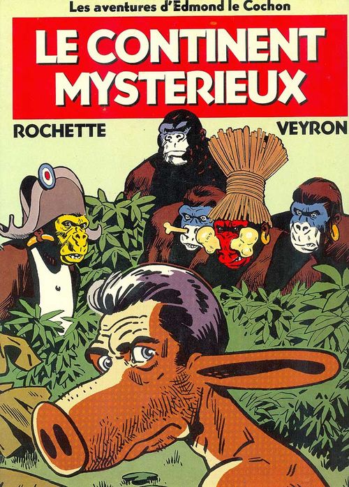 Edmond le Cochon - Le Continent Mysterieux