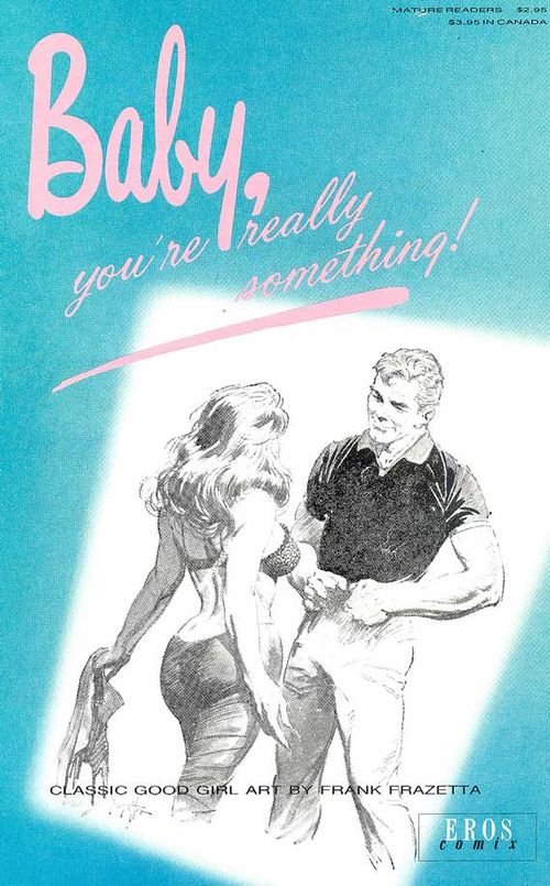 Baby, You're Really Something - Classic Good Girl Art by Frank Frazetta