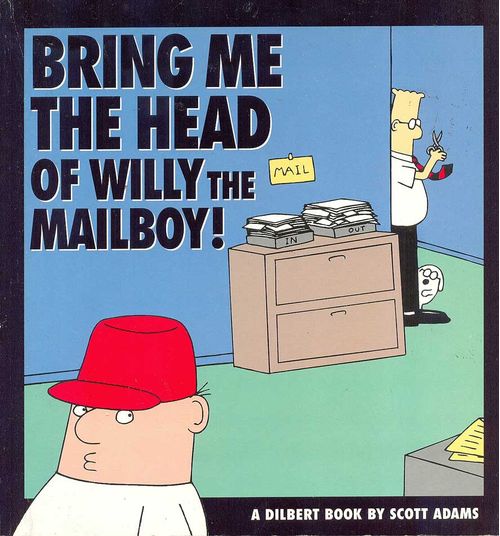 Dilbert - Bring Me the Head of Willy the Mailboy
