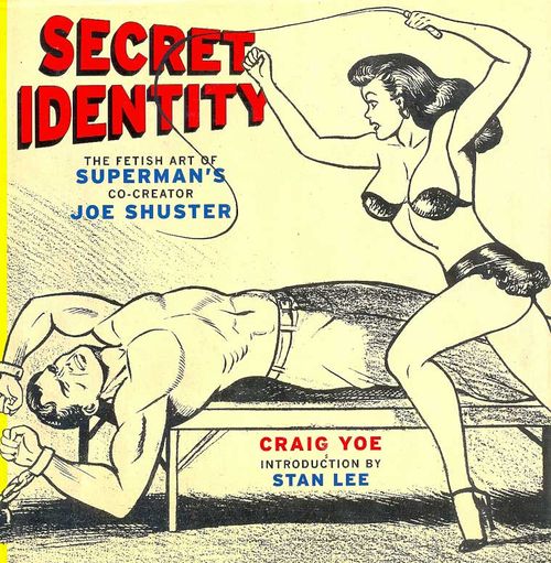 Secret Identity - The Fetish Art of Superman's Co-Creator Joe Shuster