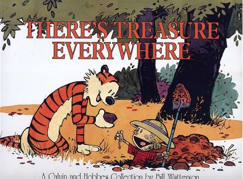 Calvin and Hobbes - There•s Treasure Everywhere