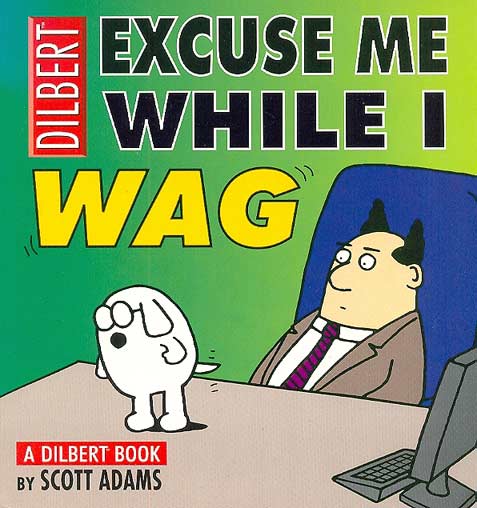 Dilbert - Excuse Me While I Wag