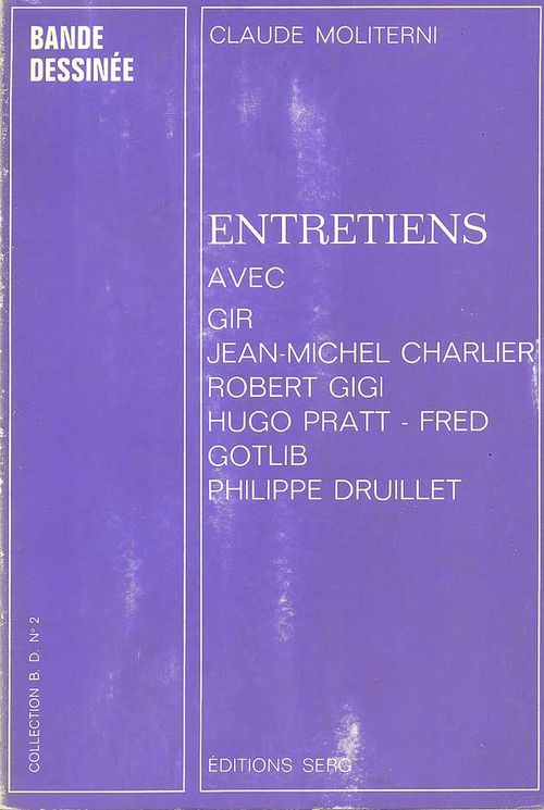 Entretiens Avec Gir, Jean-Michel Charlier, Robert Gigi, Hugo Pratt-Fred, Gotlib, Philippe Druilet