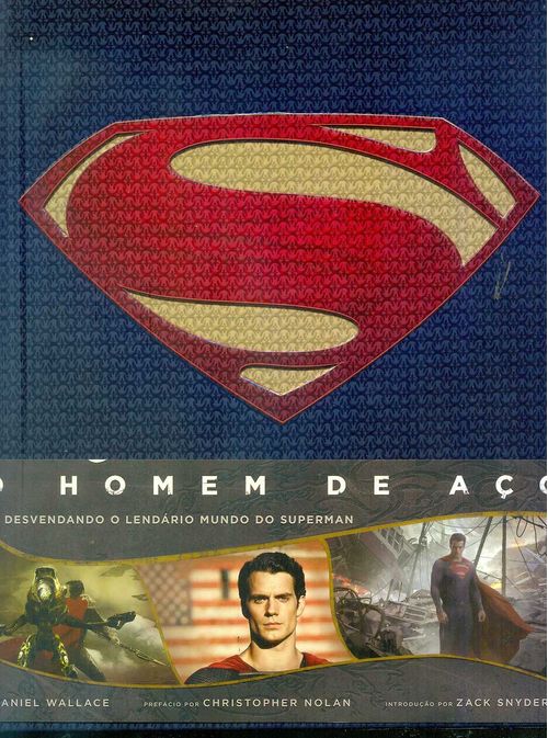 Homem de Aço - Desvendando o Lendário Mundo do Superman