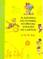 Historia-do-Futebol-no-Brasil-Atraves-do-Cartum