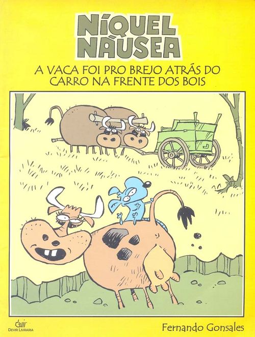 Níquel Náusea - A Vaca foi pro Brejo Atrás do Carro na Frente dos Bois
