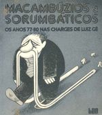 Macambuzio-e-Sorumbaticos---Os-Anos-77-80-nas-Charges-de-Luiz-Ge