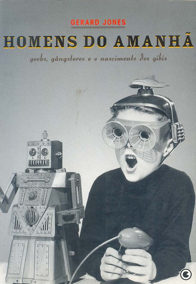 Homens-do-Amanha---Geeks-Gangsters-e-o-Nascimento-dos-Gibis