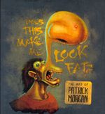 Does-This-Make-Me-Look-Fat--The-Art-of-Patrick-Morgan