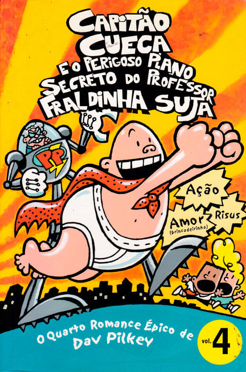 Capitão Cueca e o Perigoso Plano Secreto do Professor Fraldinha Suja - Em  cores!