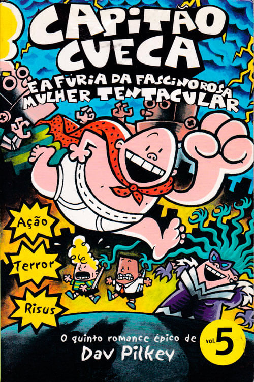 Capitão Cueca # 05 - E a Fúria da Fascinorosa Mulher Tentacular