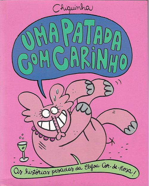 Uma Patada Com Carinho - As Histórias Pesadas da Elefoa Cor-de-Rosa!