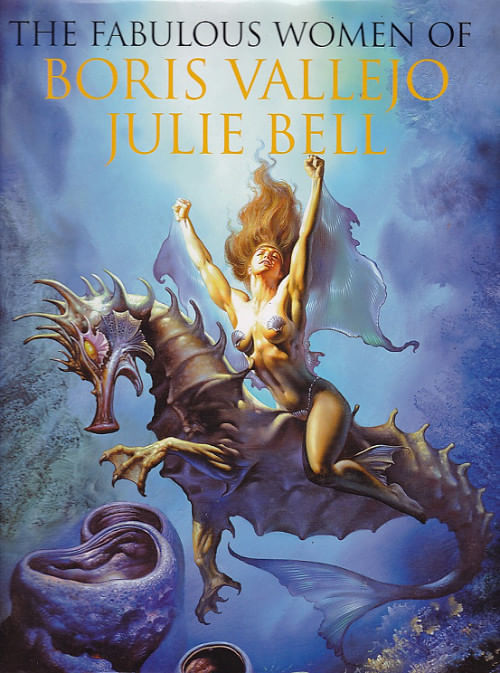 Fabulous Women Of Boris Vallejo And Julie Bell HC