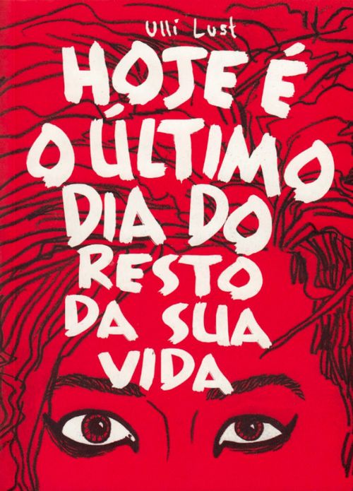 Hoje é o Último Dia do Resto da Sua Vida