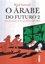 Arabe-do-Futuro---2---Uma-Juventude-no-Oriente-Medio--1984-1985-