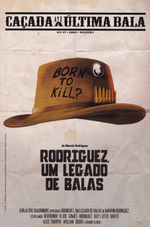 Cacada-Ate-a-Ultima-Bala---3---Rodriguez-Um-Legado-de-Balas