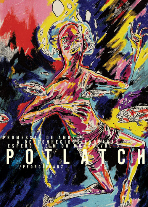 Promessas de Amor a Desconhecidos Enquanto Espero o Fim do Mundo # 3 - Potlatch