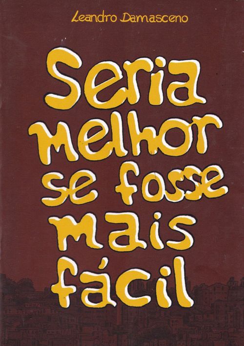 Seria Melhor se Fosse Mais Fácil