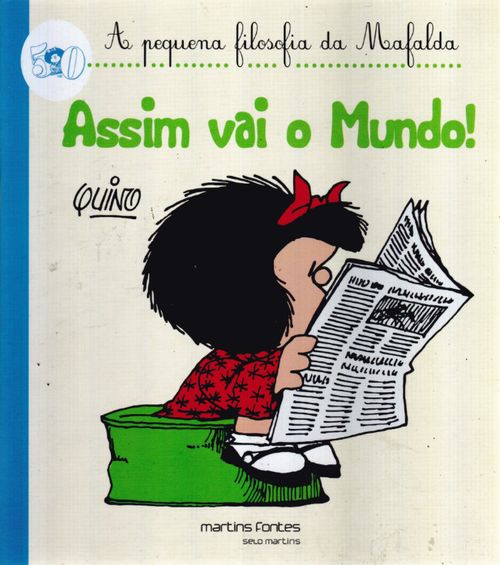Pequena Filosofia da Mafalda - Assim Vai o Mundo!