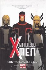 Gli-Incredibili-X-Men---Volume-4---Contro-lo-S.H.I.E.L.D