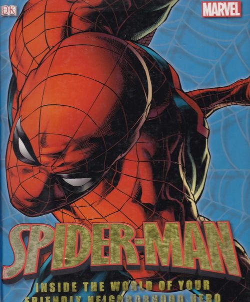 Spider-Man - Inside the World of Your Friendly Neighborhood Hero (HC)
