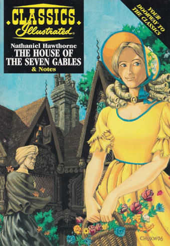 Classics Illustrated - Study Guide - Nathaniel Hawthorne - The House of the Seven Gables