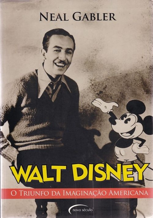 Walt Disney - O Triunfo da Imaginação Americana