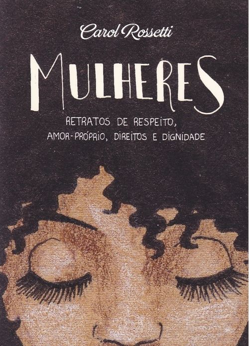 Mulheres - Retratos de Respeito, Amor Próprio, Direitos e Dignidade