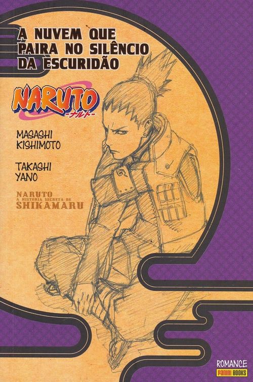 Naruto - A História Secreta de Shikamaru - A Nuvem Que Paira no Silêncio da Escuridão (Novel)