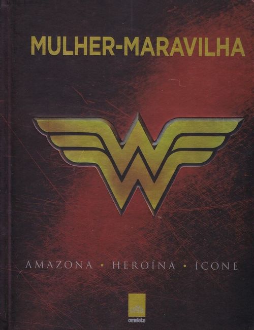 Mulher-Maravilha - Amazona, Heroína e Ícone