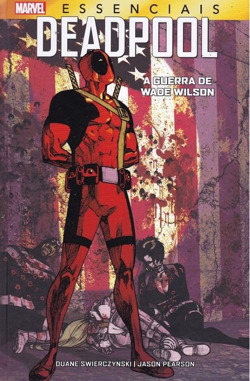 Marvel Essenciais - Deadpool - A Guerra de Wade Wilson