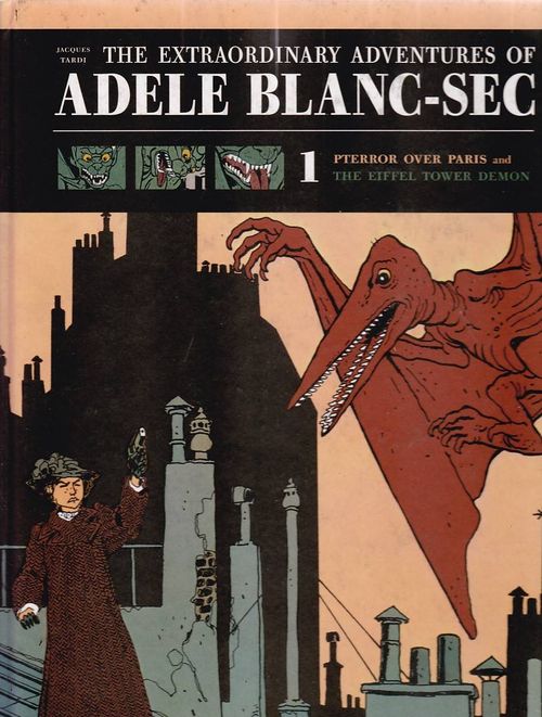 Extraordinary Adventures of Adele Blanc-Sec - Volume 1 (HC)