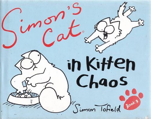 Simon's Cat # 3 - In Kitten Chaos (HC)