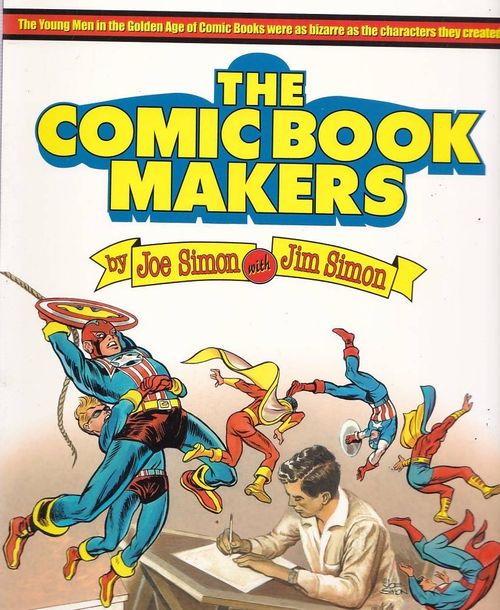 Comic Book Makers by Joe Simon with Jim Simon (TPB)
