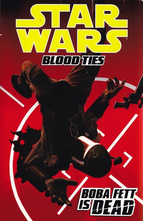 Star Wars - Blood Ties - Boba Fett is Dead (TPB)