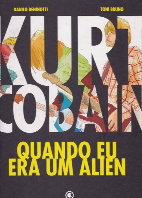 Kurt Cobain - Quando Eu Era Um Alien