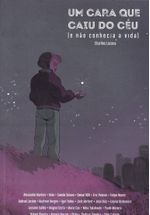 https---www.artesequencial.com.br-imagens-2023-08-Um-Cara-Que-Caiu-do-Ceu-Nao-Conhecia-a-Vida-1