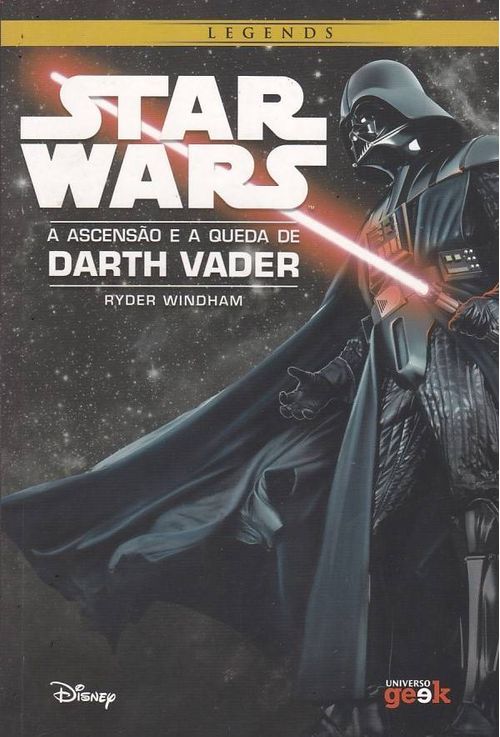 Star Wars - A Ascensão e a Queda de Darth Vader (Literatura Geek)