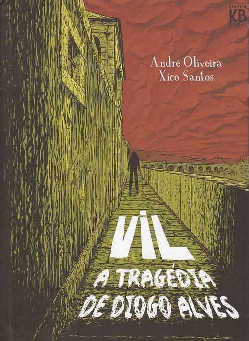 Vil - A Tragédia de Diogo Alves