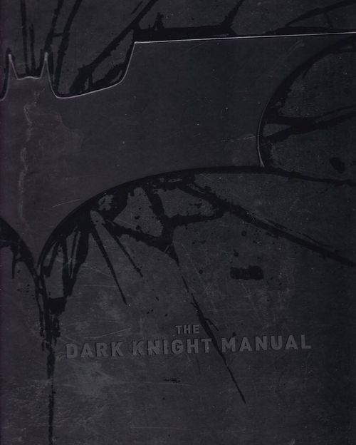 Dark Knight Manual - Tools, Weapons, Vehicles and Documents from the Batcave (HC)