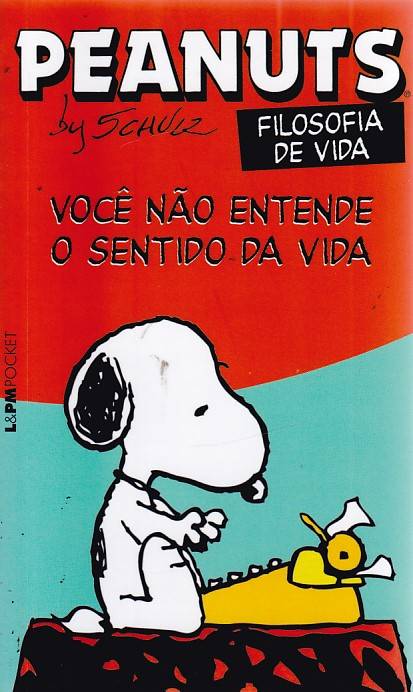 Peanuts - Você Não Entende o Sentindo da Vida
