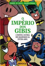 https---www.artesequencial.com.br-imagens-2024-05-Imperio-dos-Gibis-A-Incrivel-Historia-dos-Quadrinhos-da-Editora-Abril-Livro-1