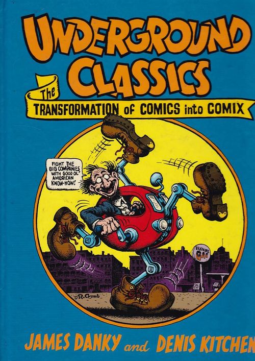 Underground Classics - The Transformation of Comics into Comix (HC)
