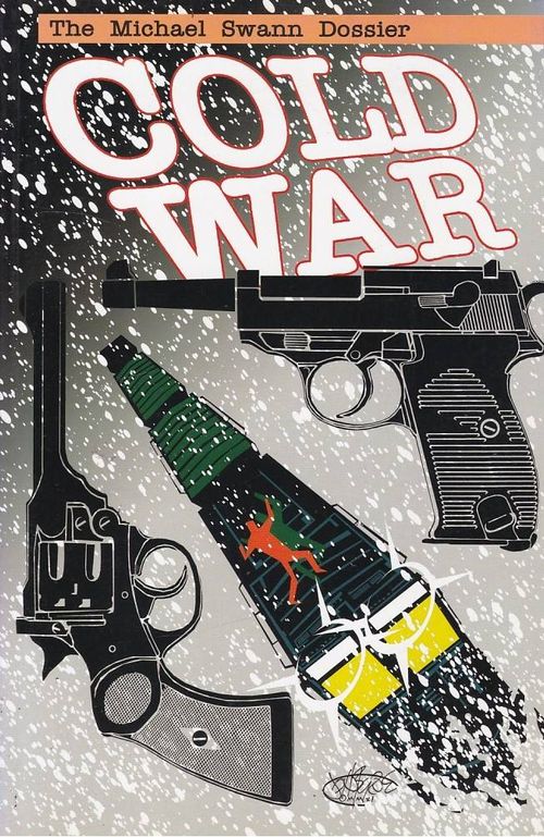 Cold War - The Michael Swann Dossier - Volume 1 (TPB)