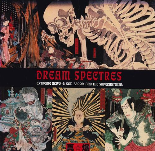 Dream Spectres - Extreme Ukiyo-E - Sex, Blood, and the Supernatural (TPB)