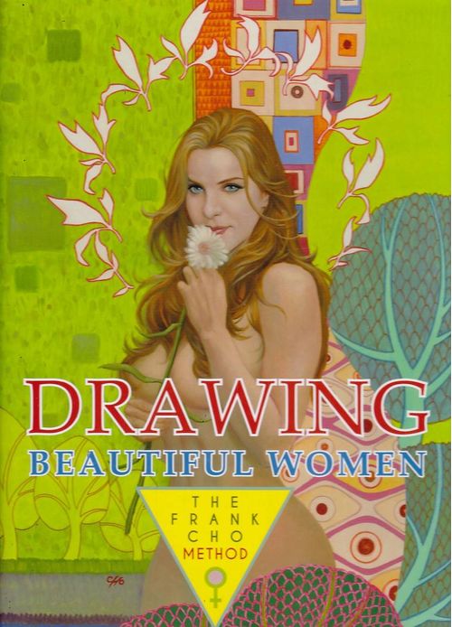 Drawing Beautiful Women - The Frank Cho Method (HC)