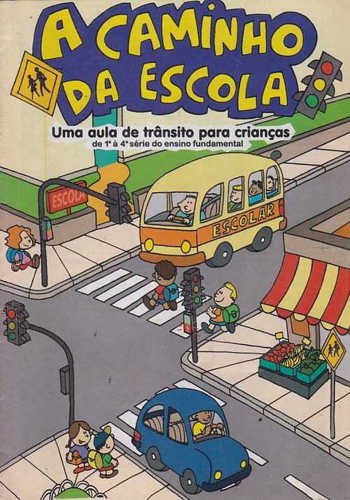 Caminho da Escola - Uma Aula de Trânsito Para Crianças