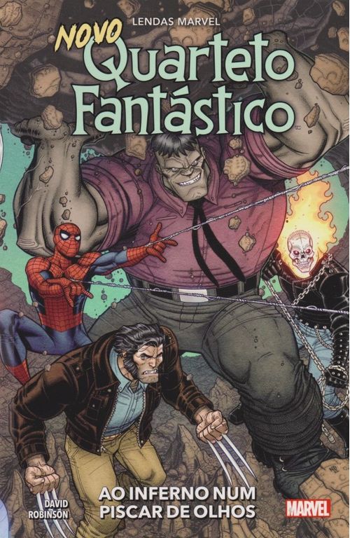 Lendas Marvel - Volume 03 - Novo Quarteto Fantástico - Ao Inferno Num Piscar de Olhos